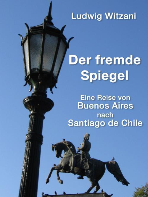 Cover of the book Der fremde Spiegel by Ludwig Witzani, epubli GmbH