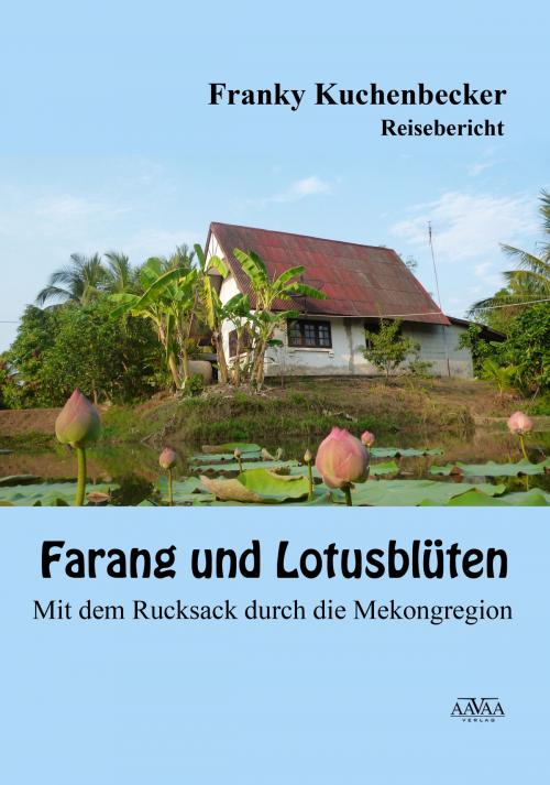 Cover of the book Farang und Lotusblüten by Franky Kuchenbecker, AAVAA Verlag