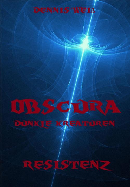Cover of the book Obscura- Dunkle Kreaturen (3) by Dennis Weiß, neobooks
