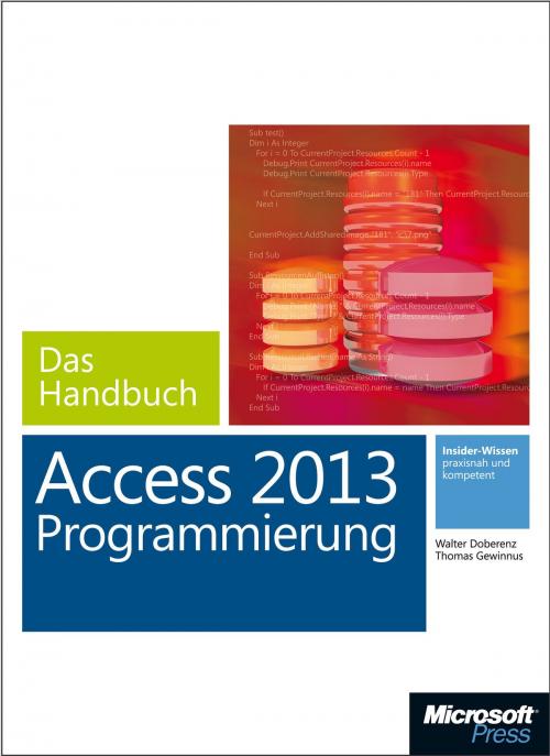 Cover of the book Microsoft Access 2013 Programmierung - Das Handbuch by Walter Doberenz, Thomas Gewinnus, Microsoft Press Deutschland