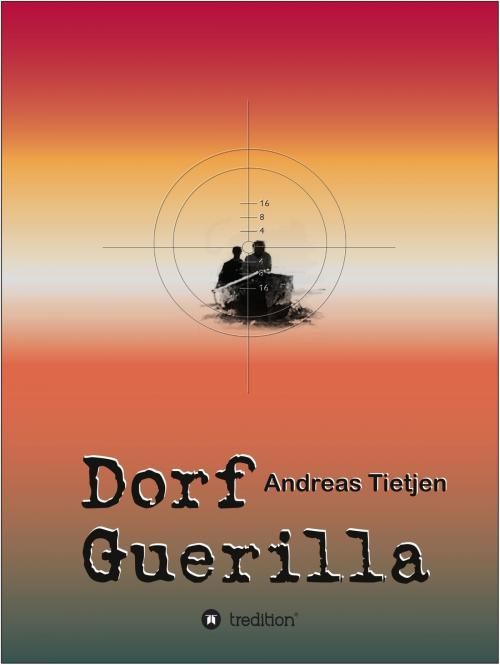 Cover of the book Dorf Guerilla by Andreas Tietjen, tredition