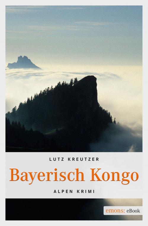 Cover of the book Bayerisch Kongo by Lutz Kreutzer, Emons Verlag