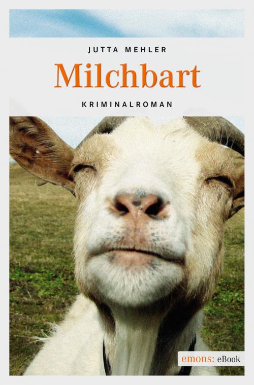 Cover of the book Milchbart by Jutta Mehler, Emons Verlag