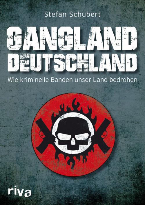 Cover of the book Gangland Deutschland by Stefan Schubert, riva Verlag