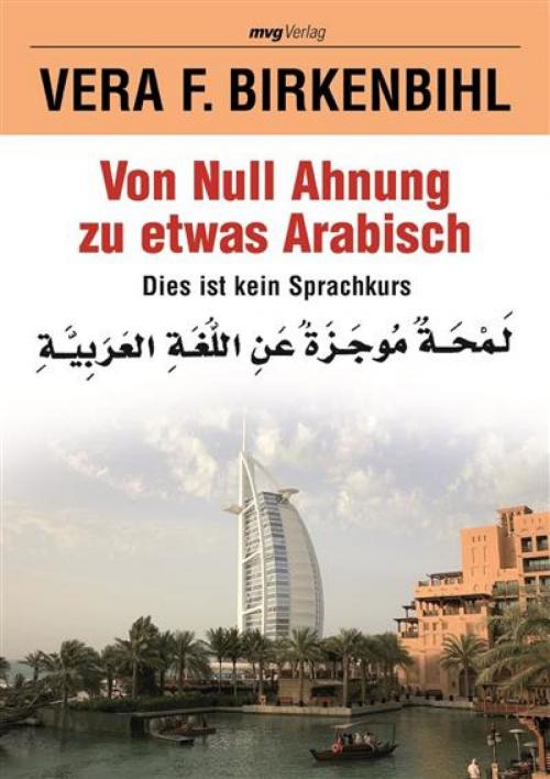 Cover of the book Von Null Ahnung zu etwas Arabisch by Vera F. Birkenbihl, mvg Verlag