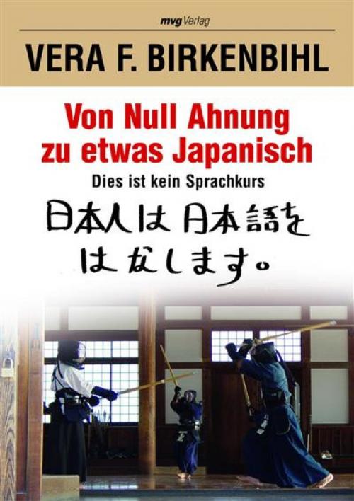 Cover of the book Von Null Ahnung zu etwas Japanisch by Vera F. Birkenbihl, mvg Verlag