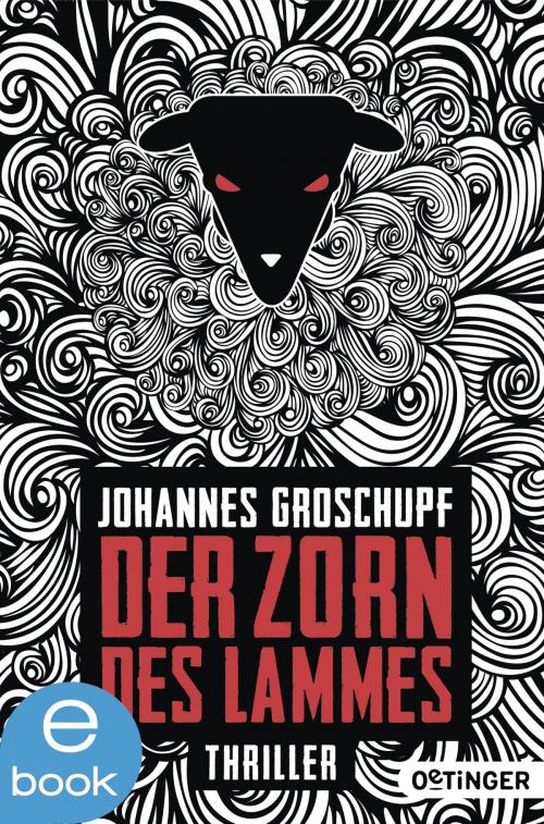 Cover of the book Der Zorn des Lammes by Johannes Groschupf, Oetinger Taschenbuch