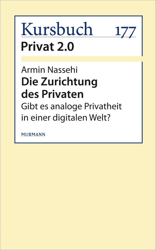 Cover of the book Die Zurichtung des Privaten by Armin Nassehi, Murmann Publishers GmbH