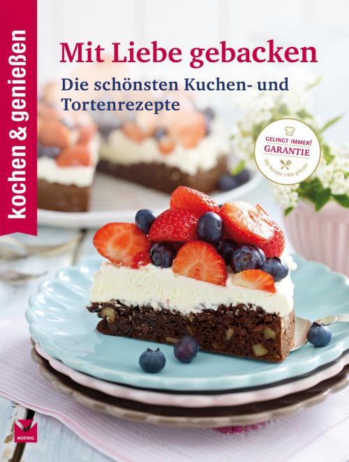 Cover of the book K&G - Mit Liebe gebacken by kochen & genießen, Moewig - Ein Verlag der Edel Germany GmbH