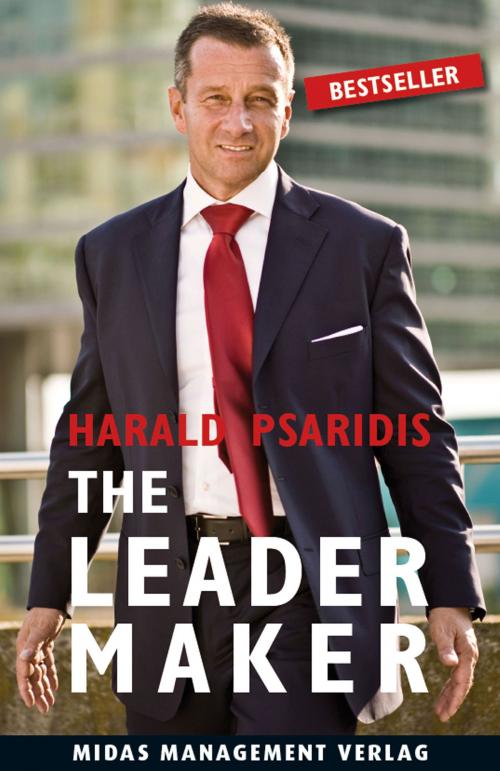 Cover of the book The Leader Maker by Harald Psaridis, Midas Management Verlag