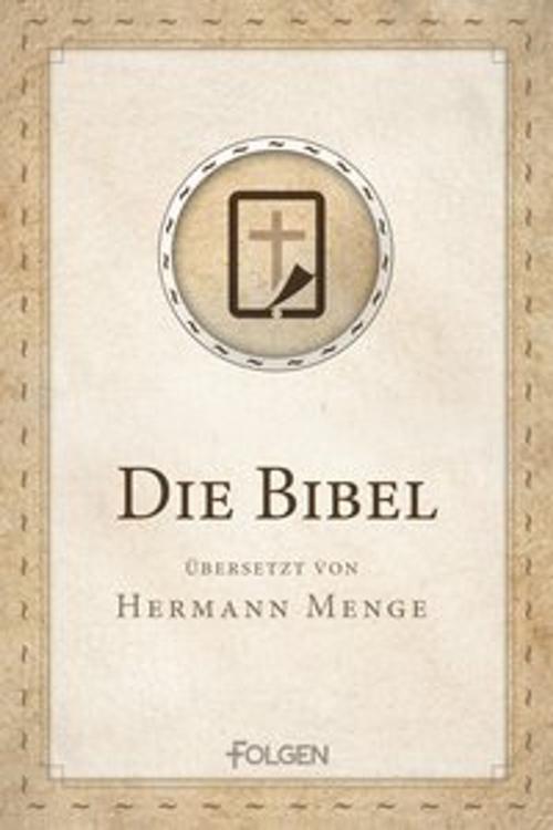 Cover of the book Die Bibel by Hermann Menge, Folgen Verlag