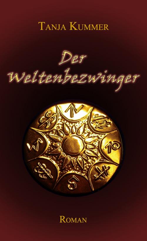 Cover of the book Der Weltenbezwinger by Tanja Kummer, Leseratten Verlag