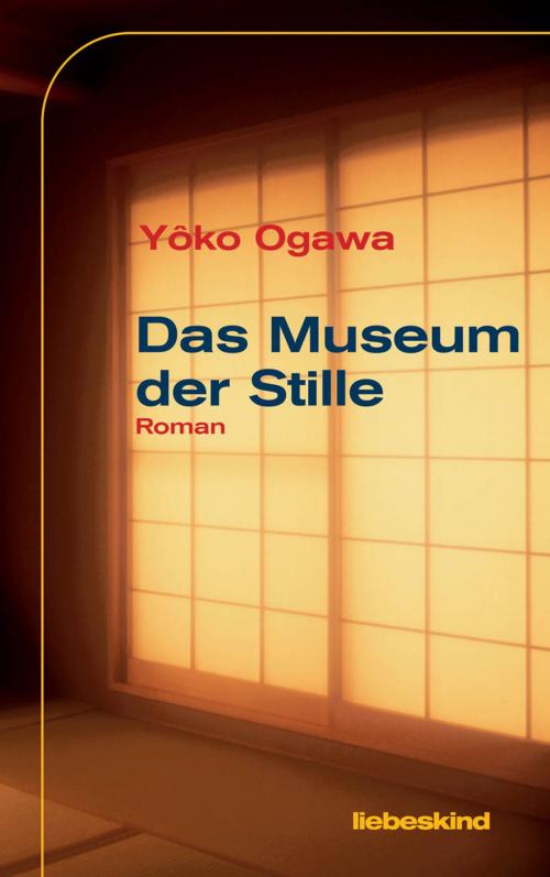 Cover of the book Das Museum der Stille by Yoko Ogawa, Verlagsbuchhandlung Liebeskind