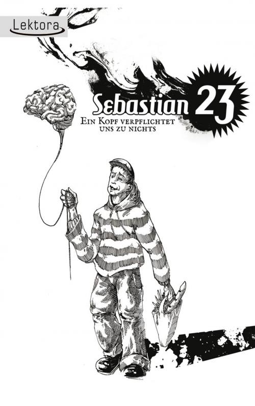 Cover of the book Ein Kopf verpflichtet uns zu nichts by Sebastian 23, Lektora