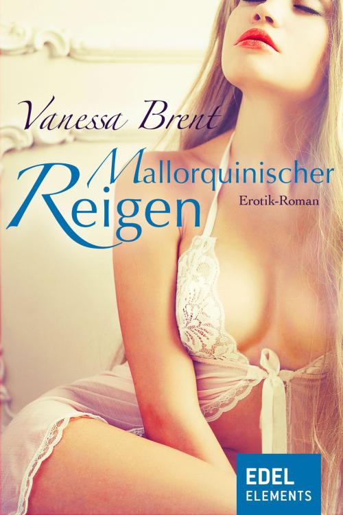 Cover of the book Mallorquinischer Reigen by Vanessa Brent, Edel Elements