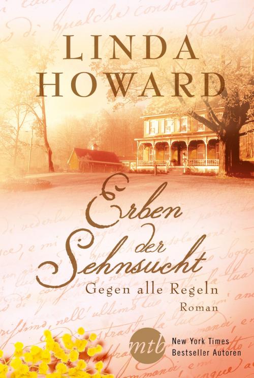 Cover of the book Erben der Sehnsucht: Gegen alle Regeln by Linda Howard, MIRA Taschenbuch