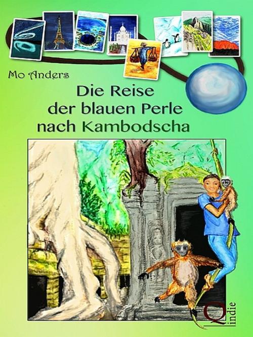 Cover of the book Die Reise der blauen Perle nach Kambodscha by Mo Anders, XinXii-GD Publishing