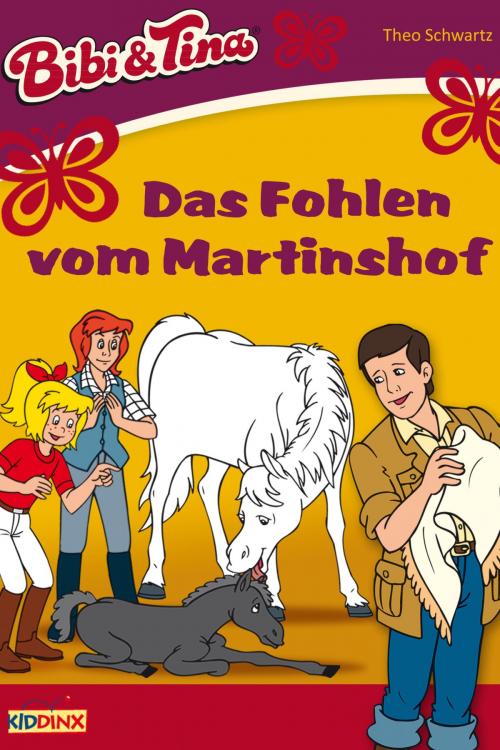 Cover of the book Bibi & Tina - Das Fohlen vom Martinshof by Theo Schwartz, Ulf Tiehm, Kiddinx Media GmbH