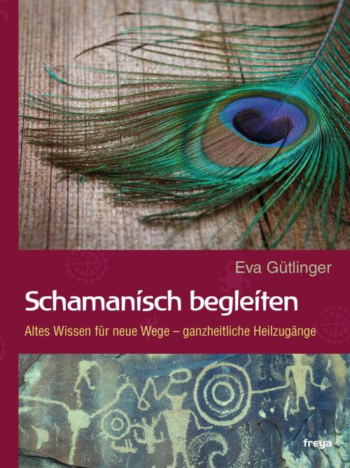 Cover of the book Schamanisch begleiten by Eva Gütlinger, Freya