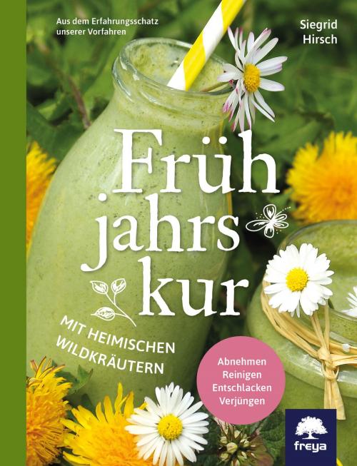 Cover of the book Frühjahrskur mit heimischen Wildpflanzen by Siegrid Hirsch, Freya