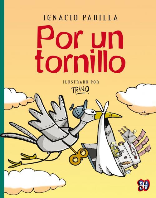 Cover of the book Por un tornillo by Ignacio Padilla, Fondo de Cultura Económica