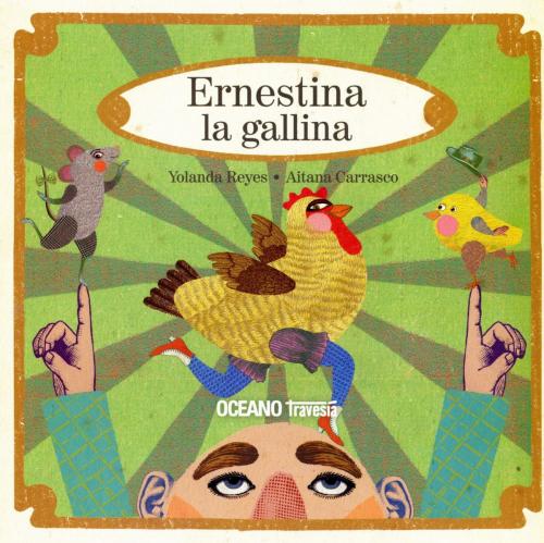 Cover of the book Ernestina la gallina by Yolanda Reyes, Aitana Carrasco, Océano Travesía
