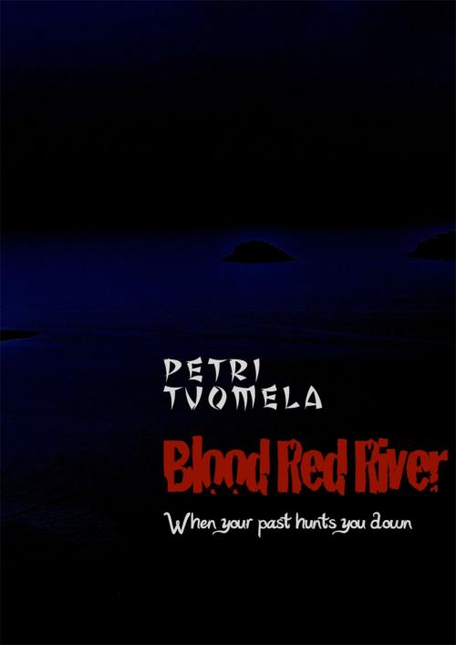Cover of the book Blood Red River by Petri Tuomela, booksmango