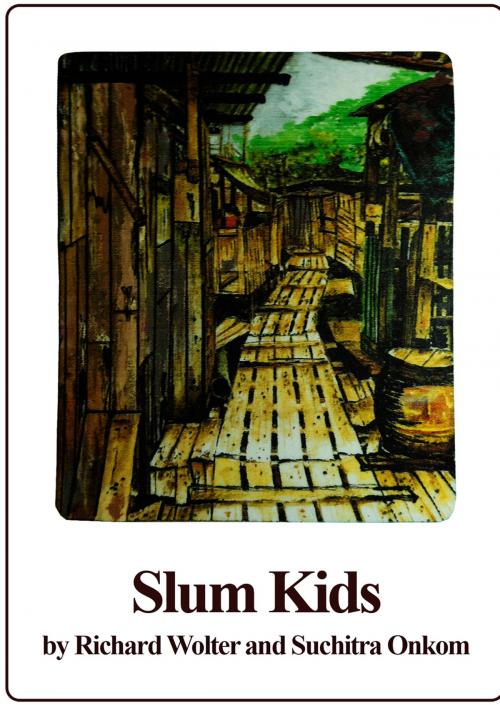 Cover of the book Slum Kids by Richard Wolter, Suchitra Onkom, booksmango