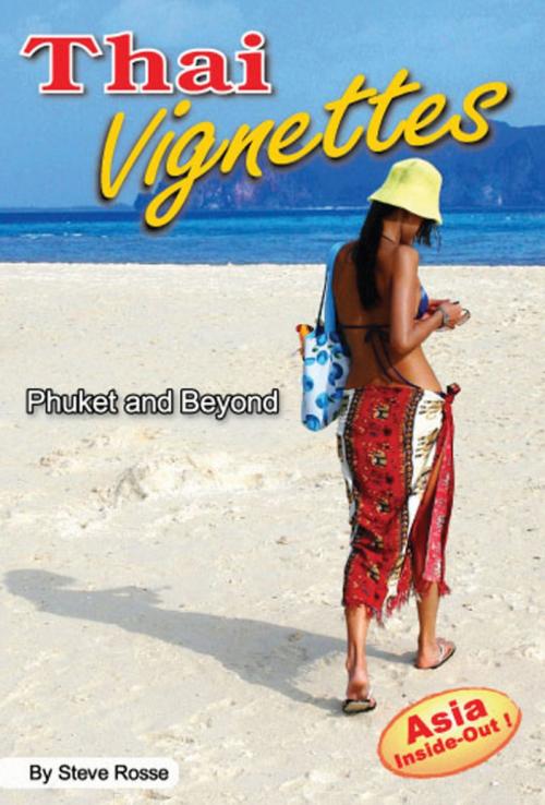 Cover of the book Thai Vignettes - Phuket and Beyond by Steve Rosse, booksmango