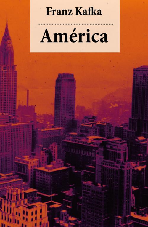 Cover of the book América by Franz  Kafka, e-artnow