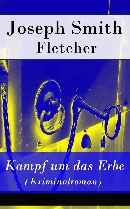 Cover of the book Kampf um das Erbe (Kriminalroman) by Joseph Smith Fletcher, e-artnow