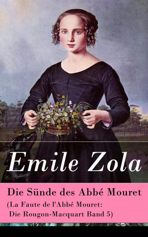 Cover of the book Die Sünde des Abbé Mouret (La Faute de l'Abbé Mouret: Die Rougon-Macquart Band 5) by Emile Zola, e-artnow