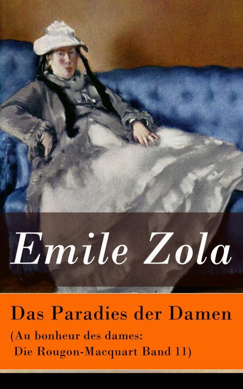 Cover of the book Das Paradies der Damen (Au bonheur des dames: Die Rougon-Macquart Band 11) by Emile Zola, e-artnow