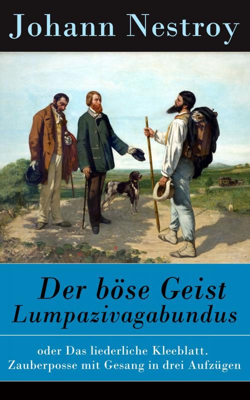 Cover of the book Der böse Geist Lumpazivagabundus by Johann Nestroy, e-artnow