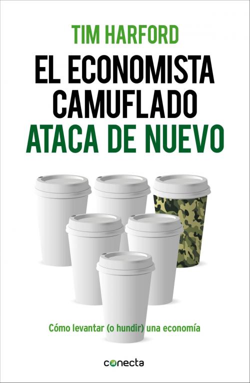 Cover of the book El economista camuflado ataca de nuevo by Tim Harford, Penguin Random House Grupo Editorial España