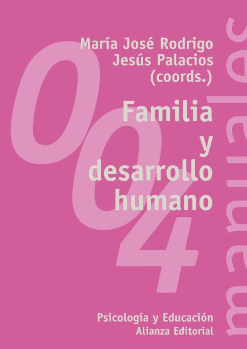 Cover of the book Familia y desarrollo humano by María José Rodrigo, Jesús Palacios González, Alianza Editorial