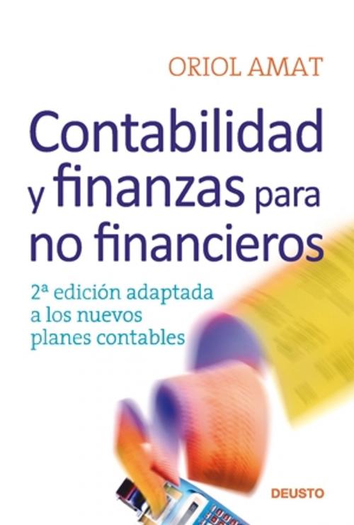 Cover of the book Contabilidad y finanzas para no financieros by Oriol Amat, Grupo Planeta