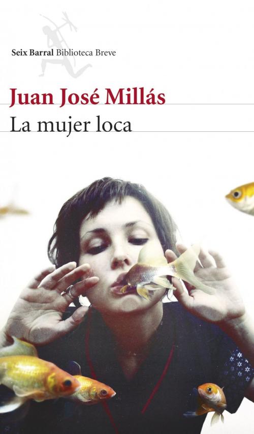 Cover of the book La mujer loca by Juan José Millás, Grupo Planeta