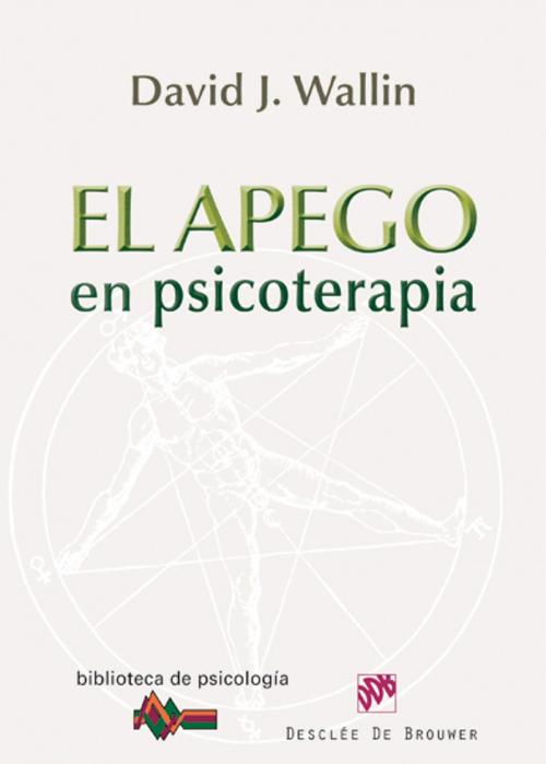 Cover of the book El apego en psicoterapia by David J. Wallin, Desclée De Brouwer