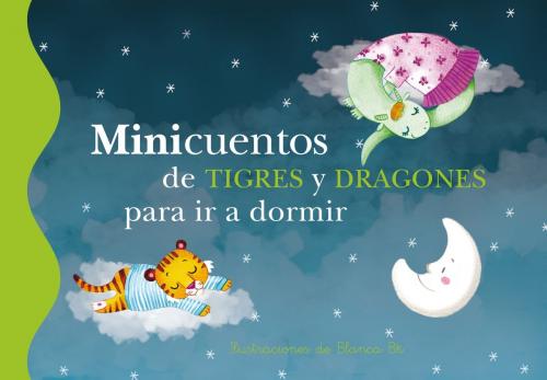 Cover of the book Minicuentos de tigres y dragones para ir a dormir by Blanca Bk, Penguin Random House Grupo Editorial España