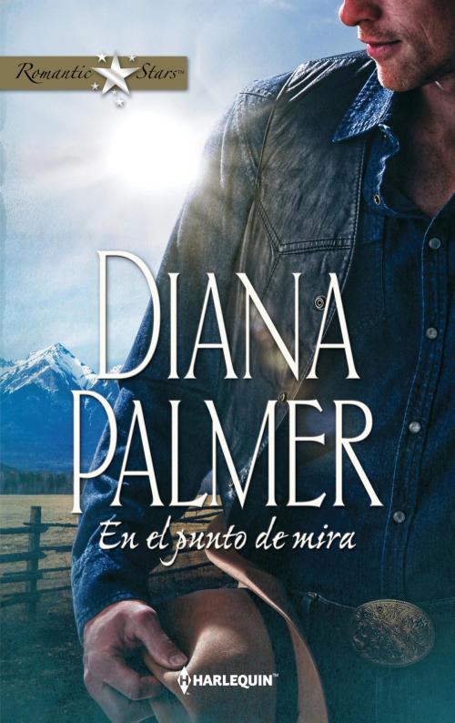 Cover of the book En el punto de mira by Diana Palmer, Harlequin, una división de HarperCollins Ibérica, S.A.