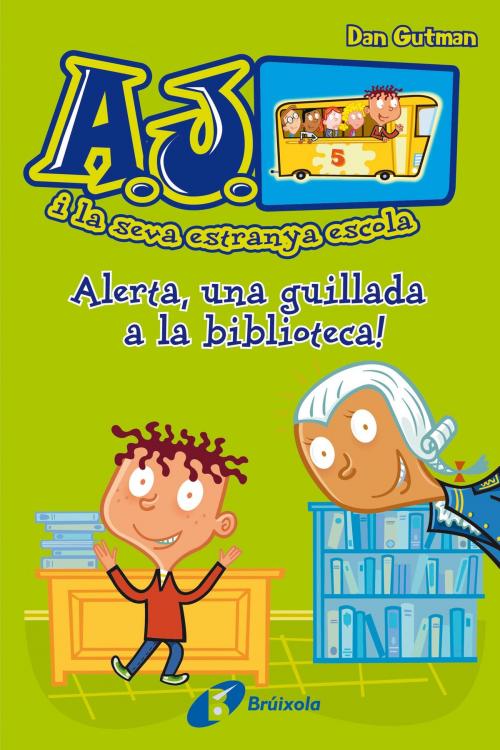 Cover of the book Alerta, una guillada a la biblioteca! by Dan Gutman, Editorial Bruño