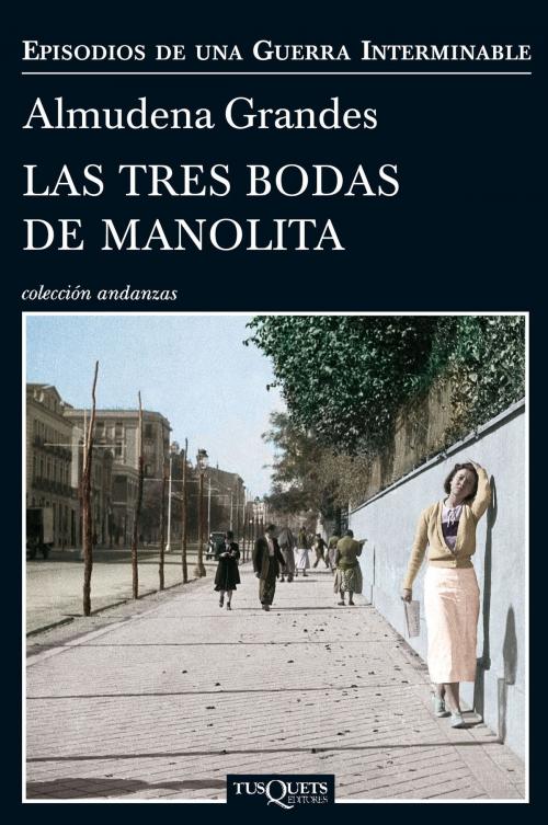 Cover of the book Las tres bodas de Manolita by Almudena Grandes, Grupo Planeta