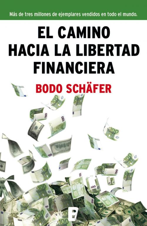 Cover of the book El camino hacia la libertad financiera by Bodo Schafer, Penguin Random House Grupo Editorial España