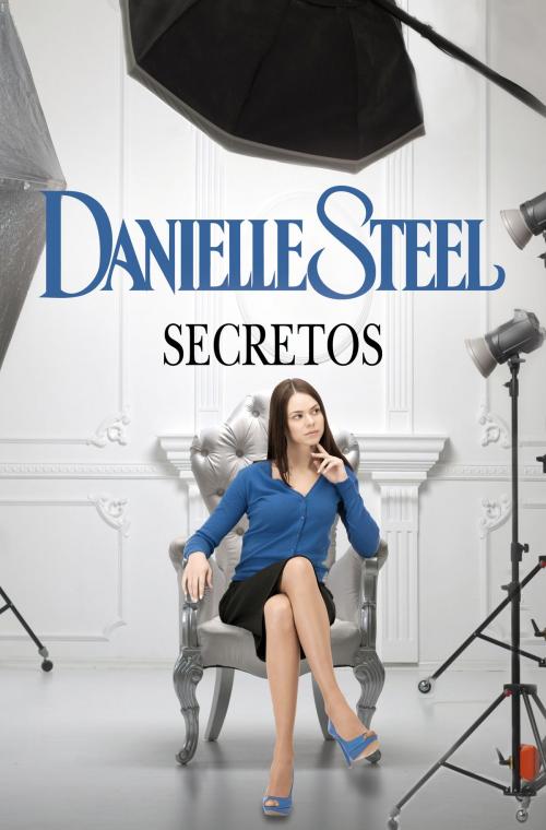 Cover of the book Secretos by Danielle Steel, Penguin Random House Grupo Editorial España