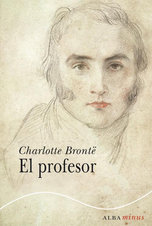 Cover of the book El profesor by Charlotte Brontë, Alba Editorial