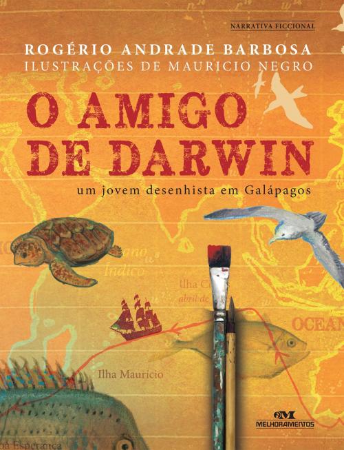 Cover of the book O Amigo de Darwin by Rogério Andrade Barbosa, Editora Melhoramentos
