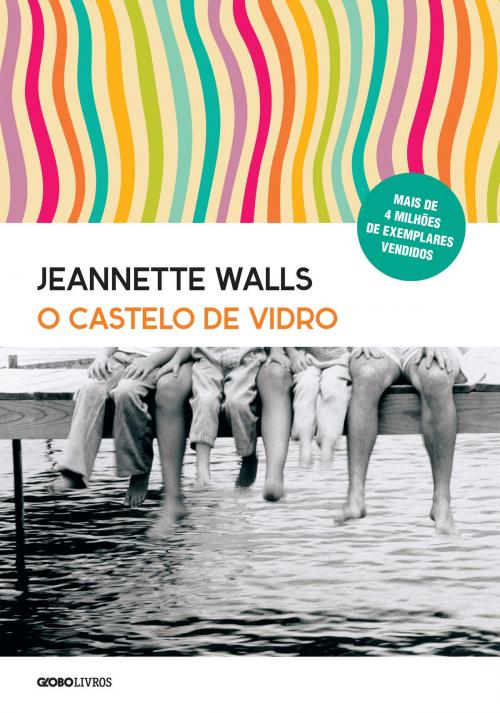 Cover of the book O castelo de vidro by Jeannette Walls, Globo Livros