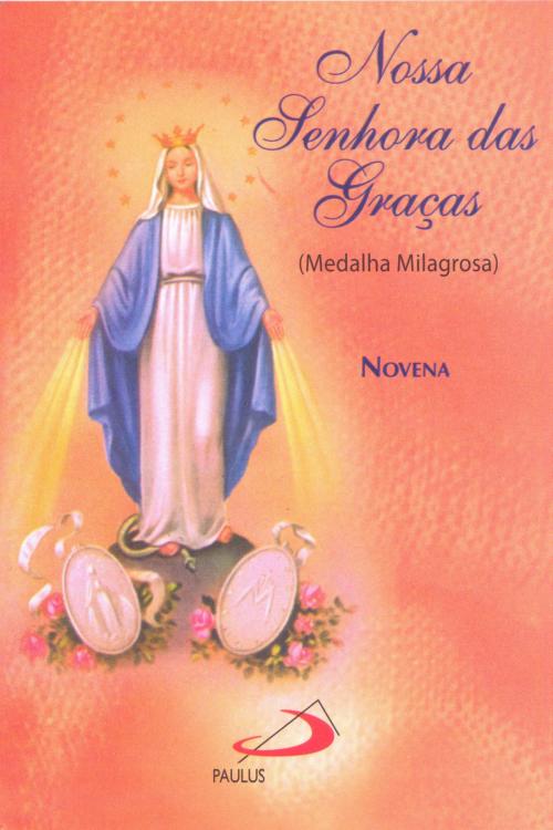 Cover of the book Novena Nossa Senhora das Graças by , Paulus Editora