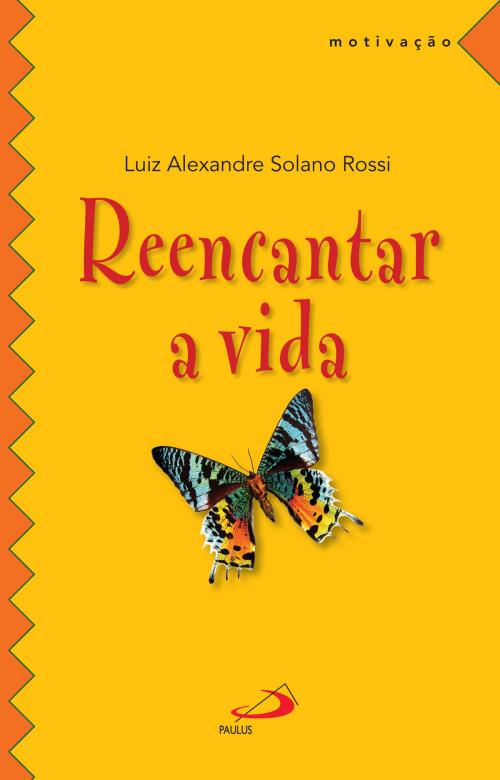 Cover of the book Reencantar a vida by Luiz Alexandre Solano Rossi, Paulus Editora